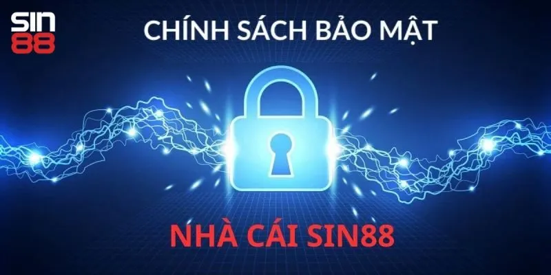 Chính sách bảo mật Sin88 có ý nghĩa vô cùng quan trọng