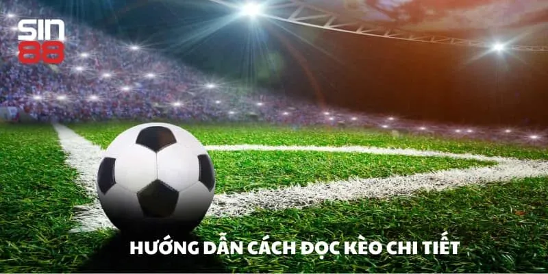 Hướng dẫn cách thức đọc kèo